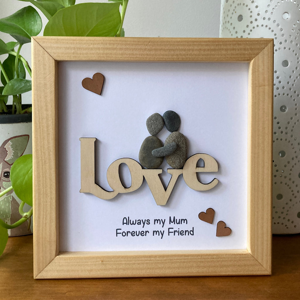 Framed LOVE Pebble Art, "Always my Mum, Forever my Friend"