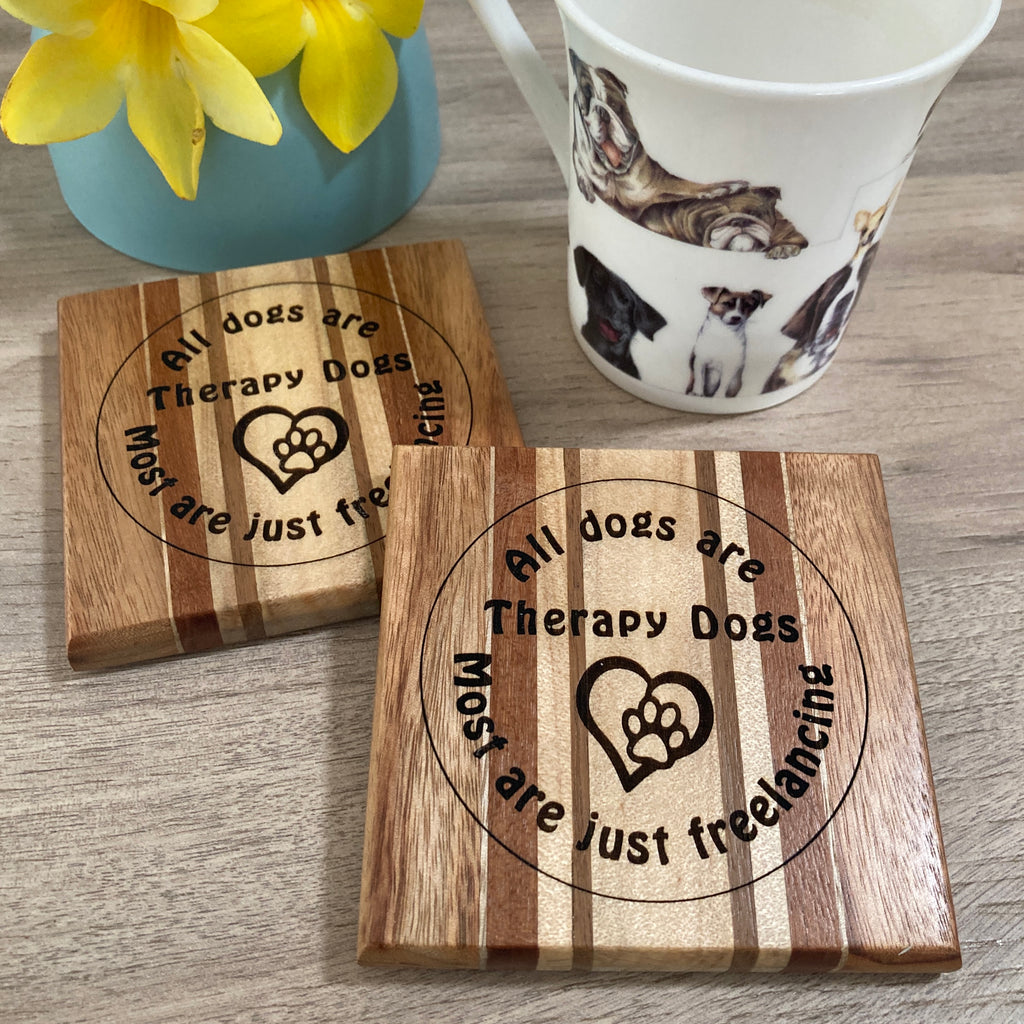Set of 2 Handcrafted Wooden Coasters - All Dogs are Therapy Dogs
