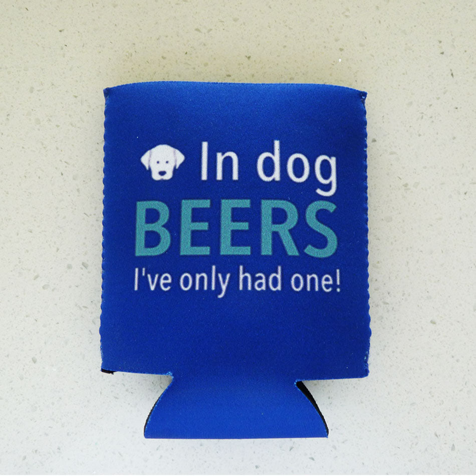Neoprene Beer / Stubby Cooler for Dog Lovers - IN DOG BEERS . . . . .